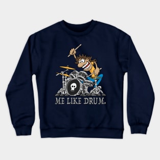 Me Like Drum. Wild Drummer Cartoon Illustration Crewneck Sweatshirt